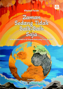 Zaman Sedang Tidak Baik-Baik Saja