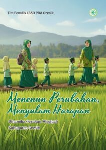 Menenun Perubahan, Menyulam Harapan: Dinamika Gerakan ‘Aisyiyah Kabupaten Gresik