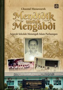 Mendidik untuk Mengabdi: Sejarah Sekolah Menengah Islam Parlaungan